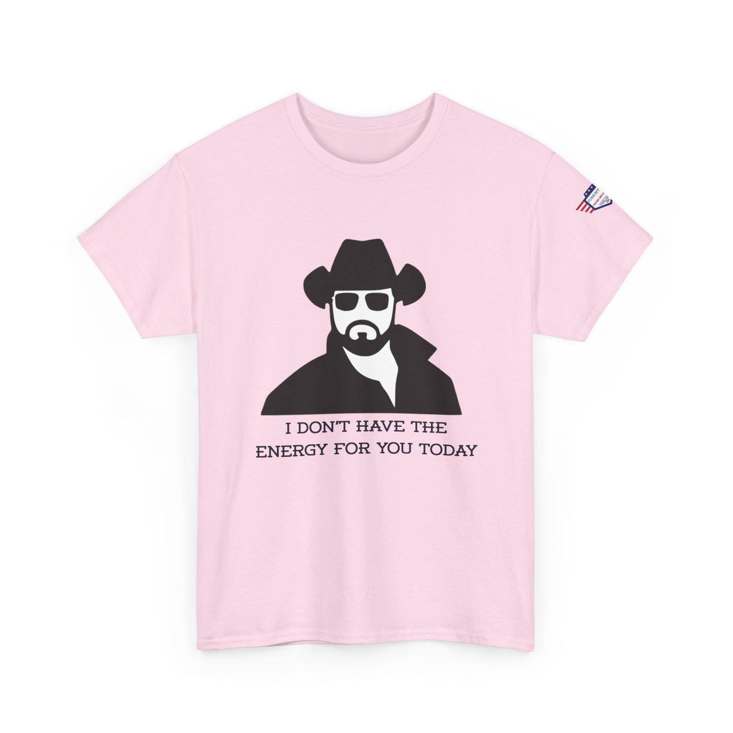 I Don't Have the Energy for You Today, Casual Wear, Gift for Friends, Funny Quote Shirt, Relaxed Fit Shirt
