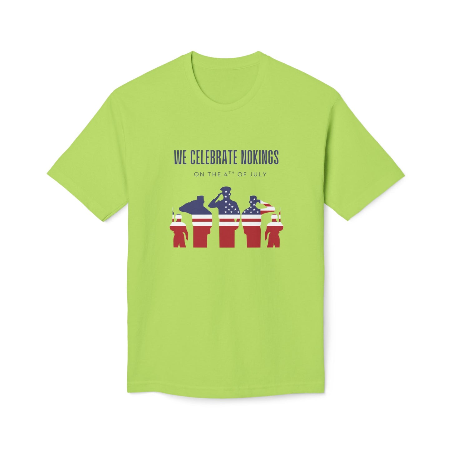 We Celebrate Nokings, on the 4th of July - Perfect for Political Events, Celebrations, Casual Wear, Gift for Activists