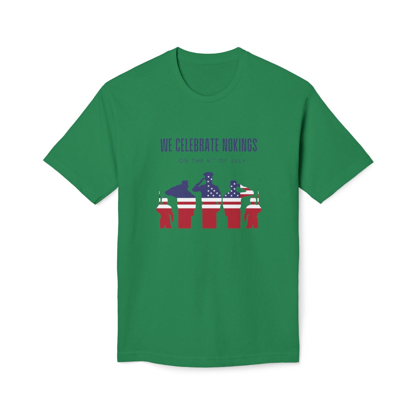 We Celebrate Nokings, on the 4th of July - Perfect for Political Events, Celebrations, Casual Wear, Gift for Activists