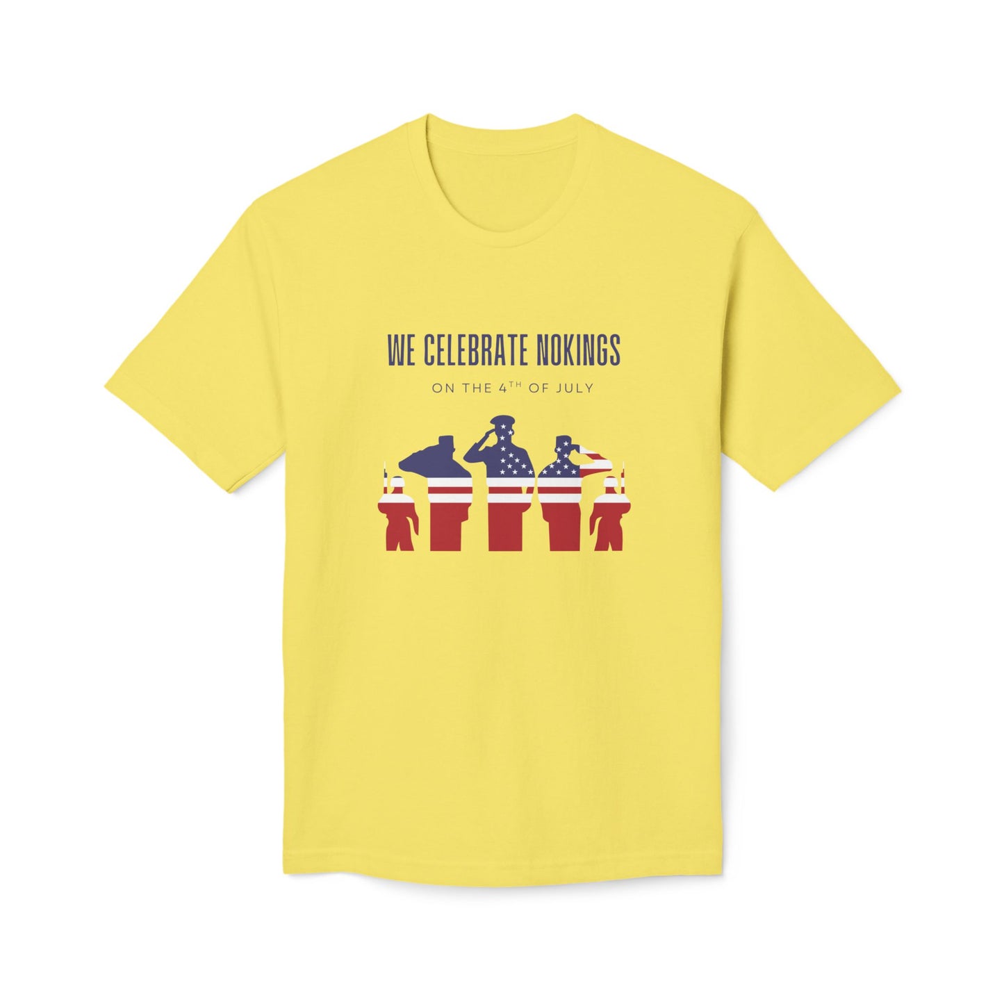 We Celebrate Nokings, on the 4th of July - Perfect for Political Events, Celebrations, Casual Wear, Gift for Activists
