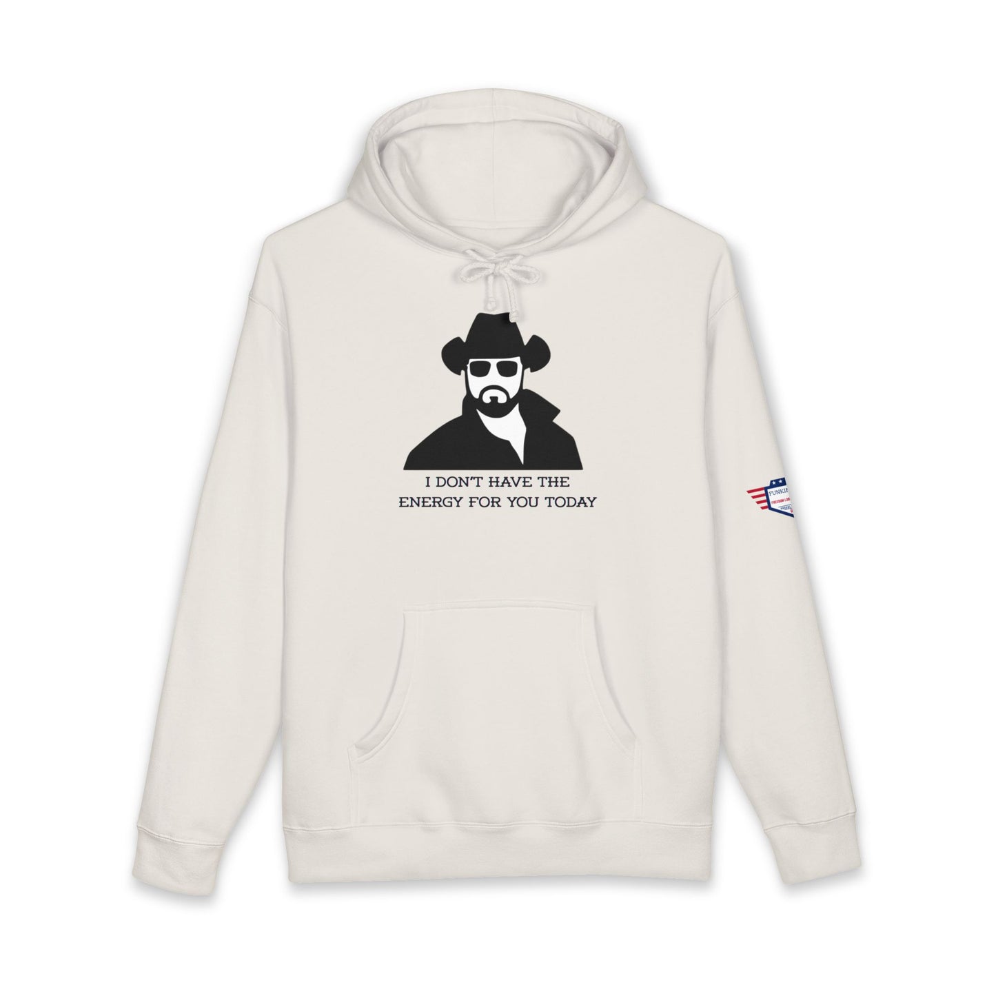 I Don't Have The Energy For You Today - Statement Sweatshirt, Funny Gift for Friends, Casual Wear, Unique Hoodie