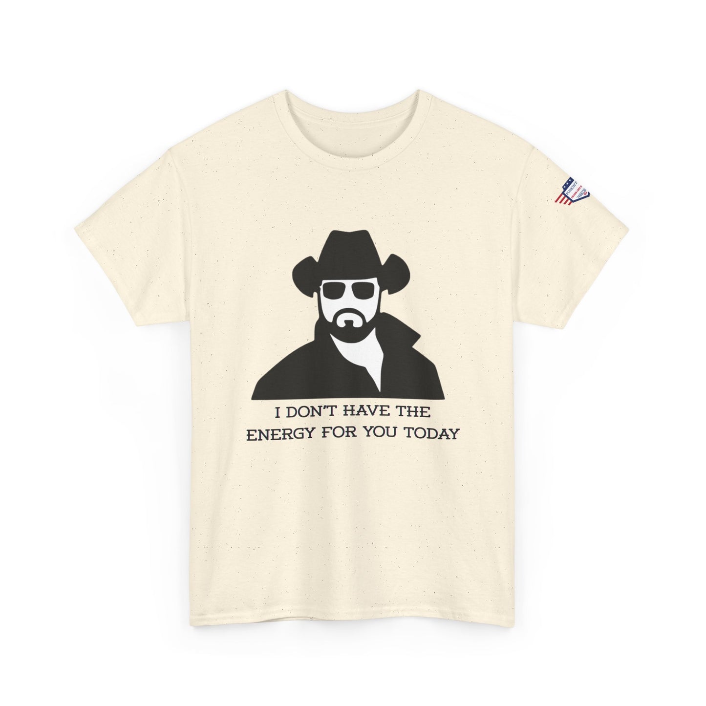 I Don't Have the Energy for You Today, Casual Wear, Gift for Friends, Funny Quote Shirt, Relaxed Fit Shirt