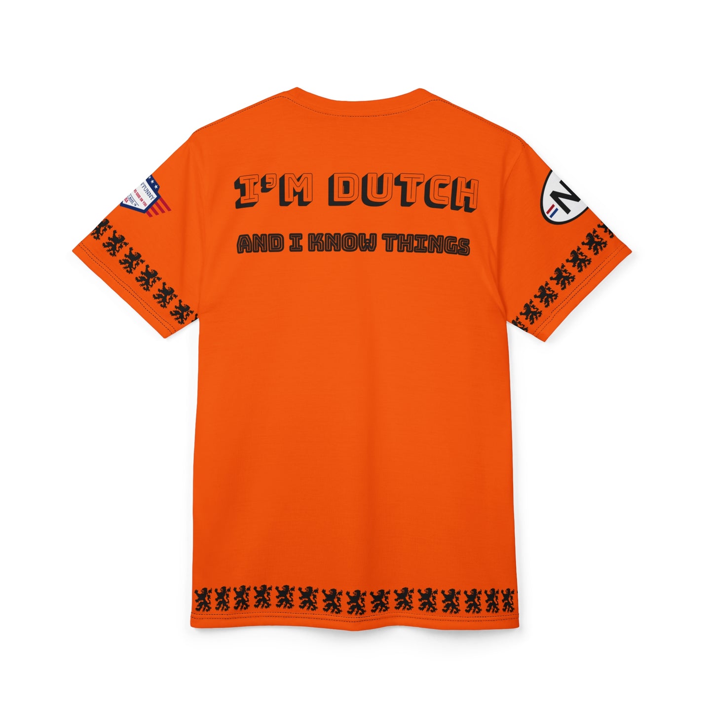 I'm Dutch and I know things - Voetbal of Koningsdag t-shirt, Casual Streetwear, Vibrant Graphic Tee, Summer Fashion, Statement Tee, Gift for Him/Her