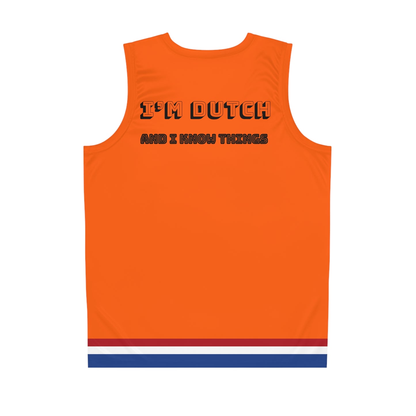 I'm Dutch and I Know Things - Vibrant Basketball Jersey, Fun Sportswear for Fans, Dutch Pride, Game Day Attire, Gift for Athletes, Festival Apparel