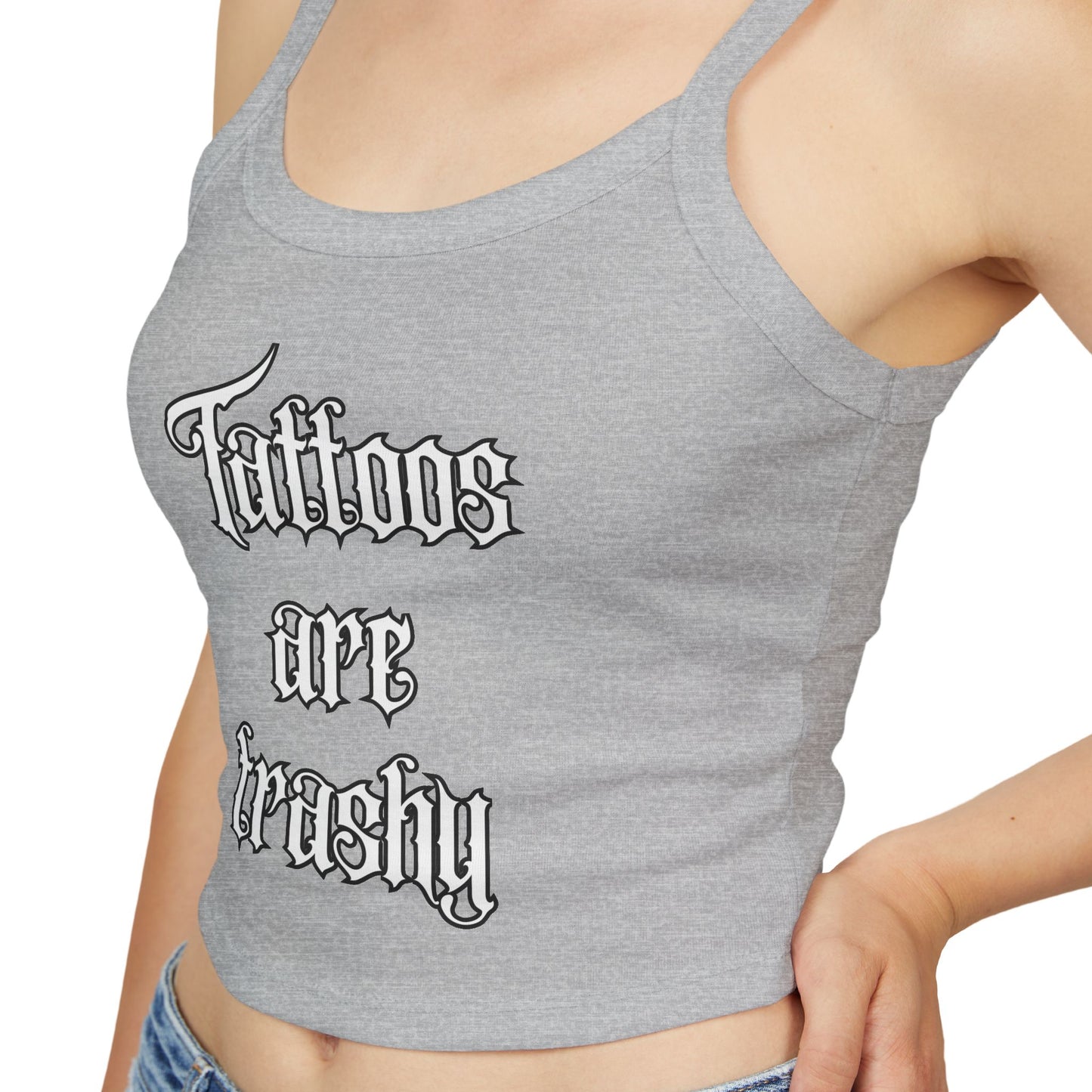 Let’s see some ink ladies ! Tattoos are trashy - Spaghetti Strap Tank Top - Tattoo Lover Gift, Casual Outfit, Statement Piece