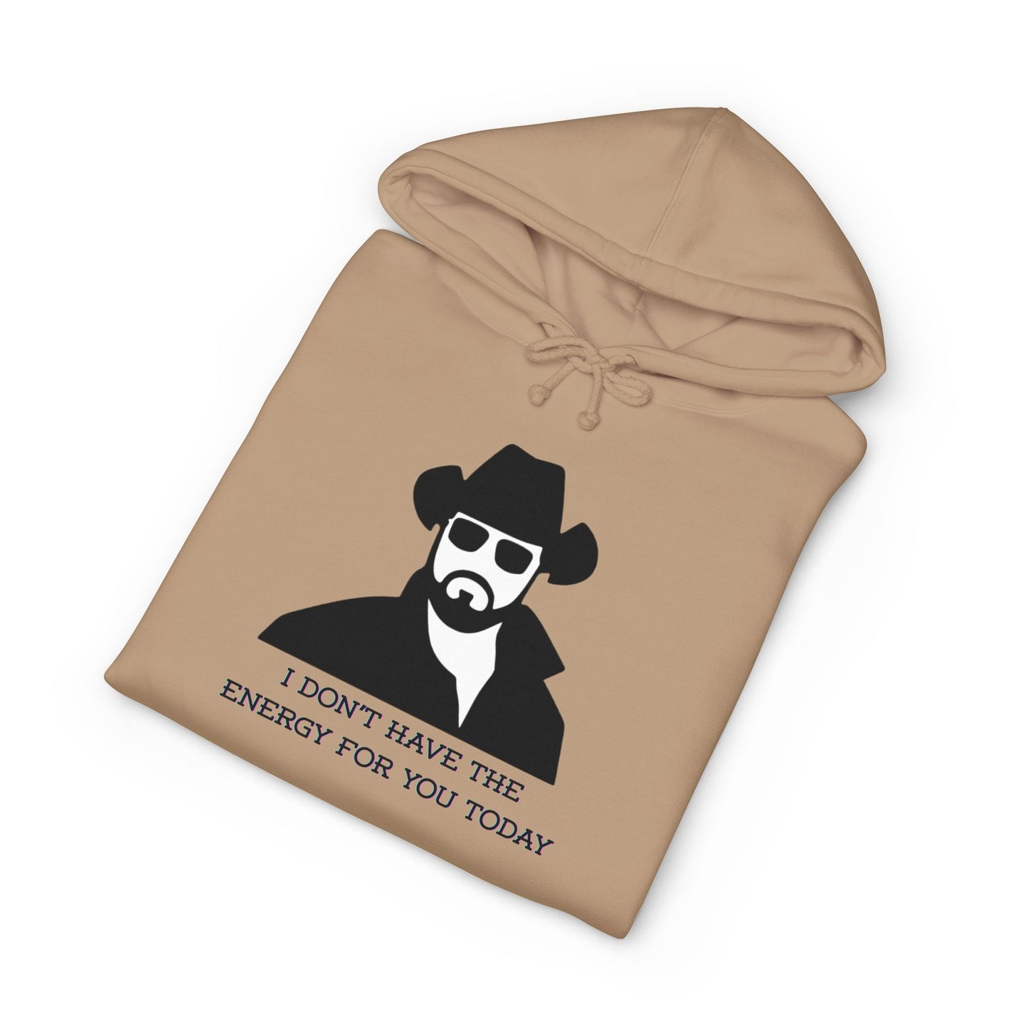 I Don't Have The Energy For You Today - Statement Sweatshirt, Funny Gift for Friends, Casual Wear, Unique Hoodie