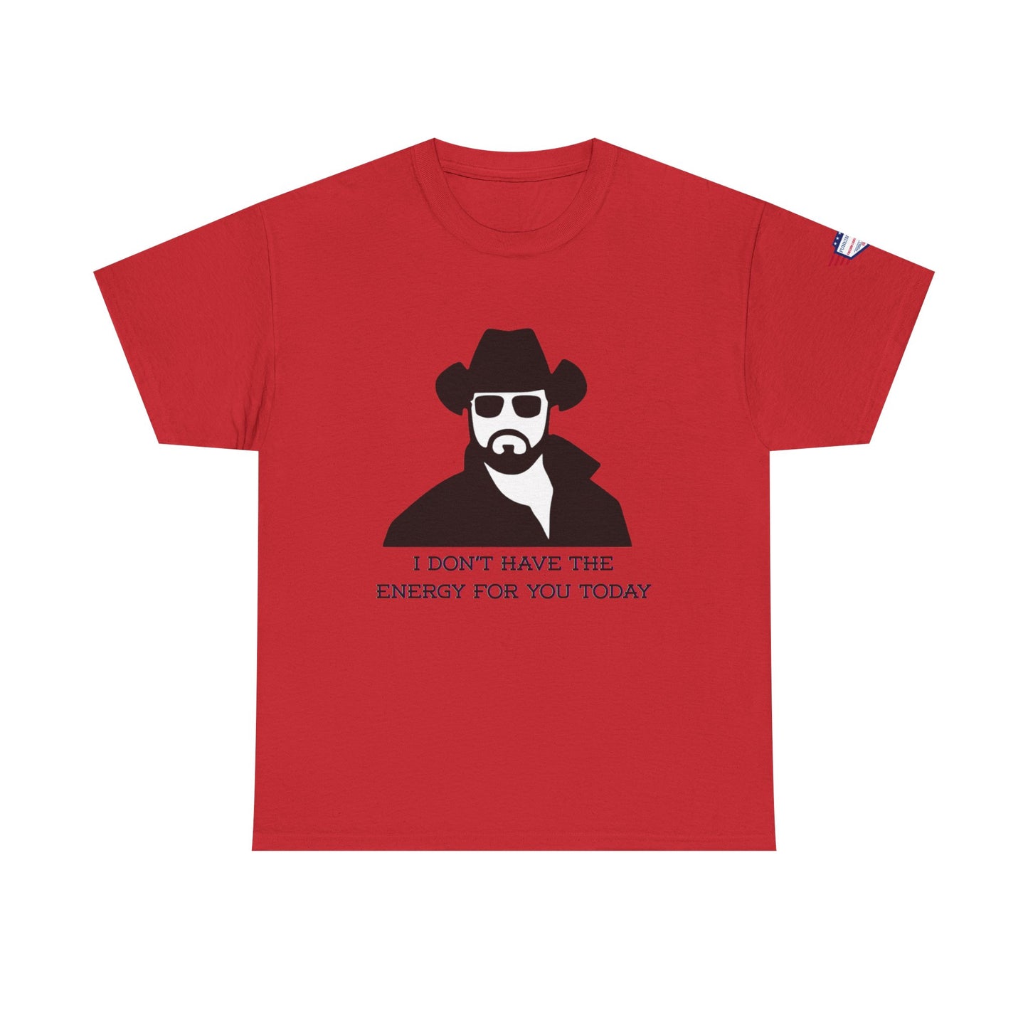 I Don't Have the Energy for You Today, Casual Wear, Gift for Friends, Funny Quote Shirt, Relaxed Fit Shirt