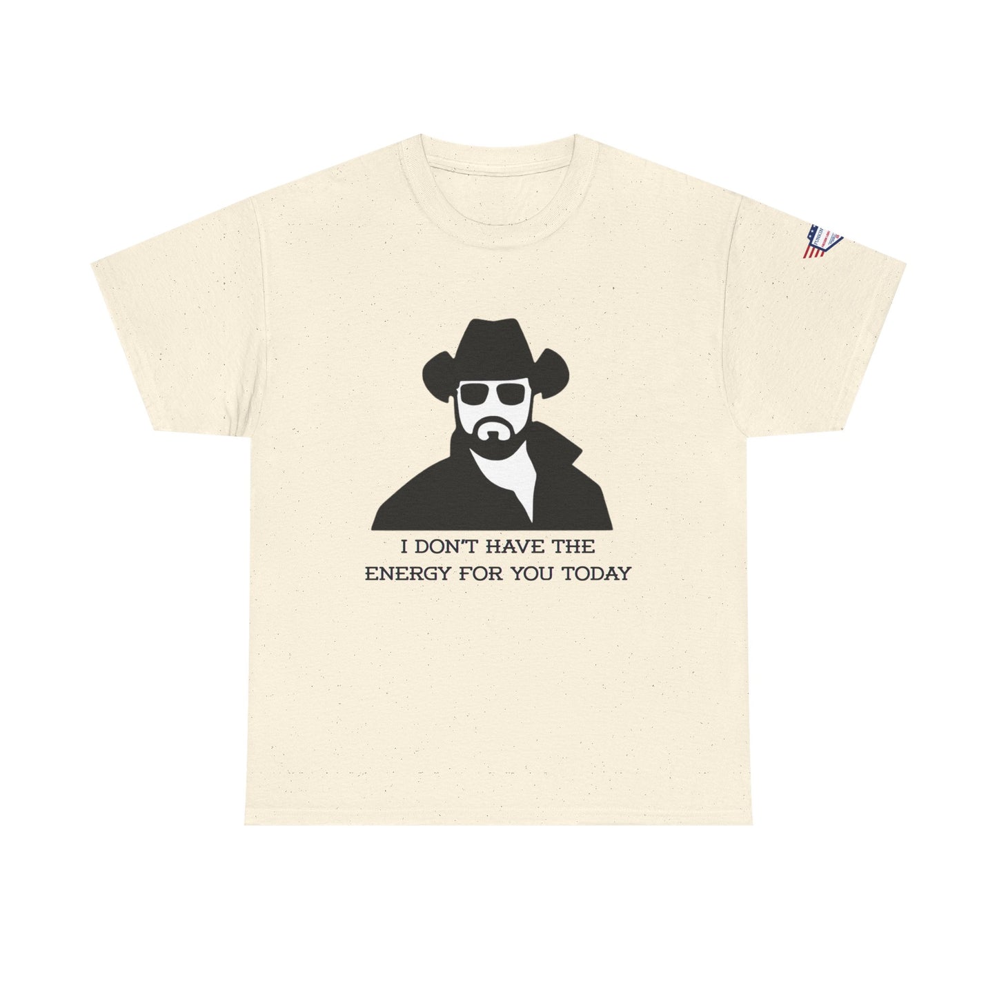 I Don't Have the Energy for You Today, Casual Wear, Gift for Friends, Funny Quote Shirt, Relaxed Fit Shirt