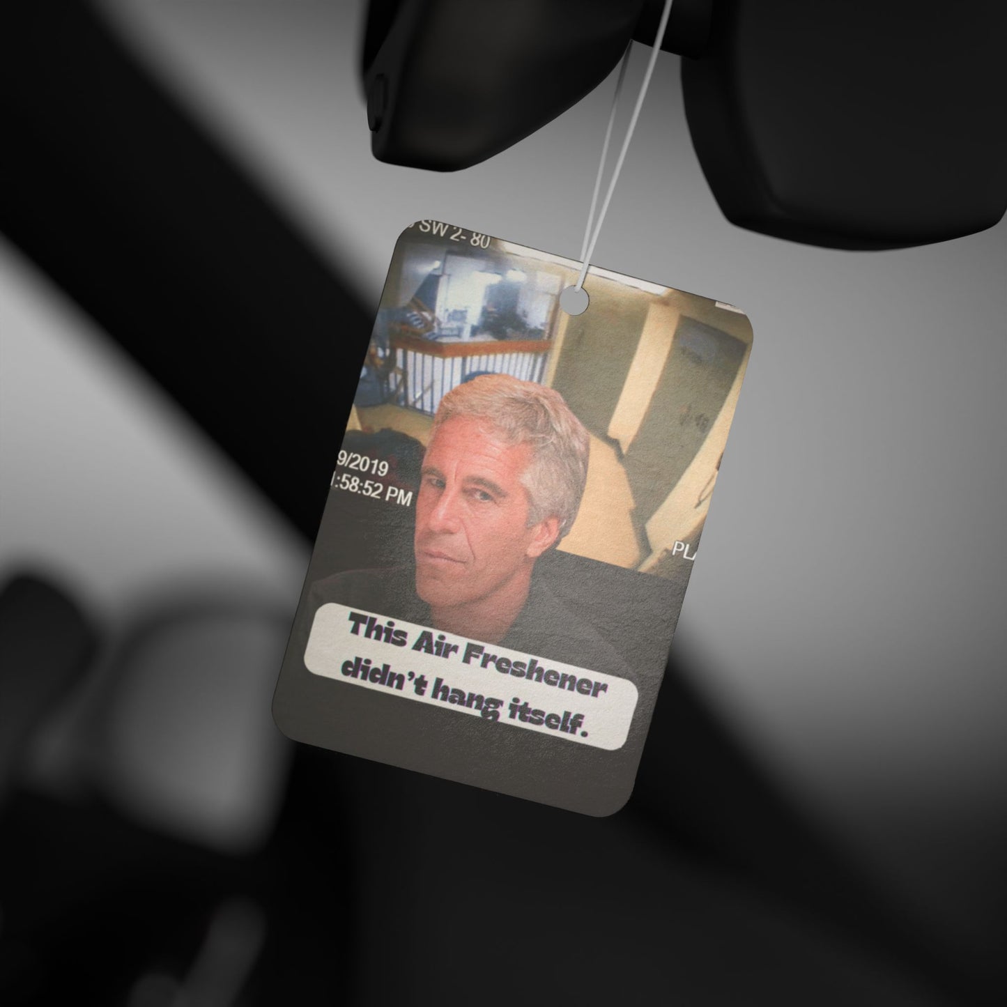 This Air Freshener Didn’t Hang Itself - Epstein didn’t kill himself - Unique Gift for Him or Her, Car Decor, Novelty Air Freshener