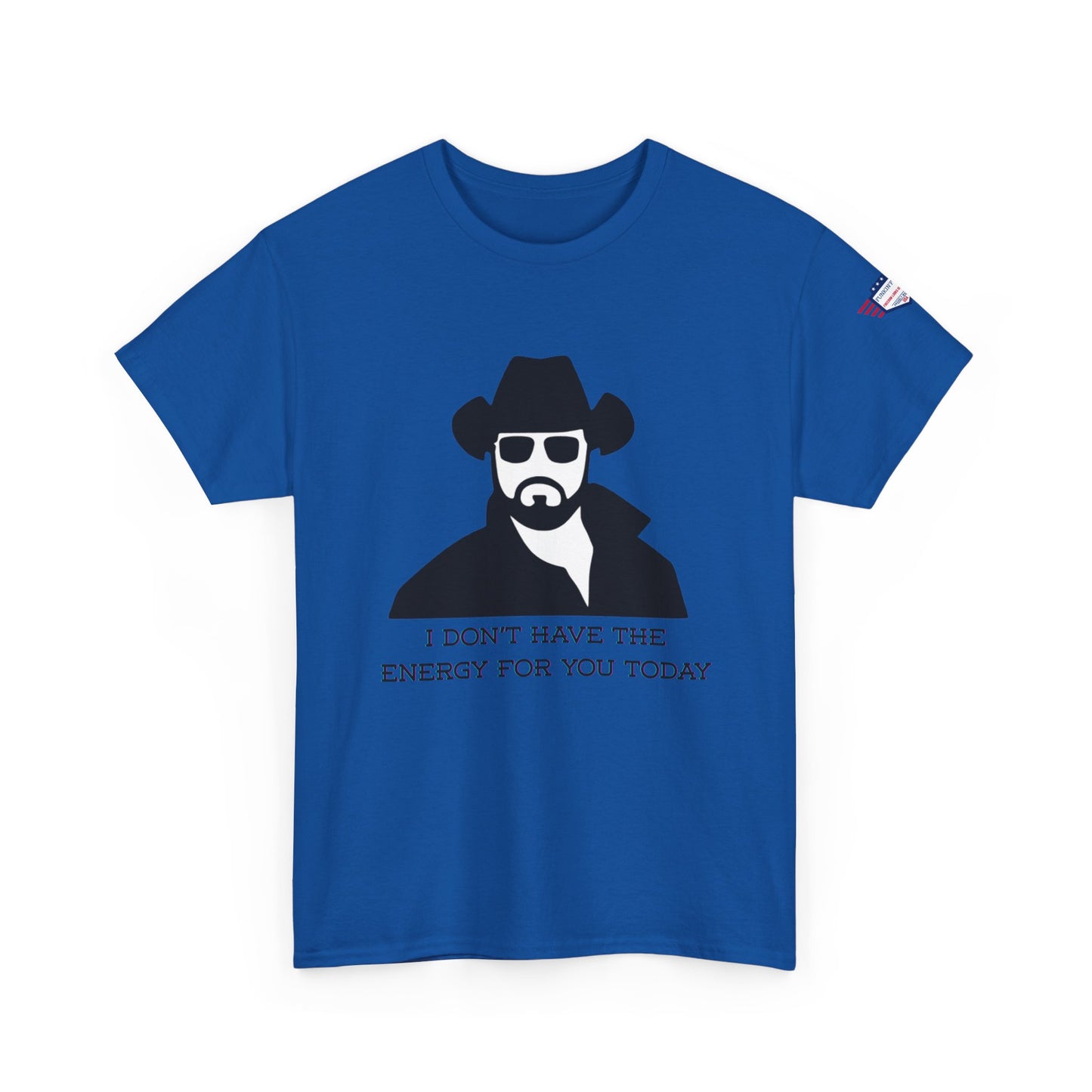 I Don't Have the Energy for You Today, Casual Wear, Gift for Friends, Funny Quote Shirt, Relaxed Fit Shirt