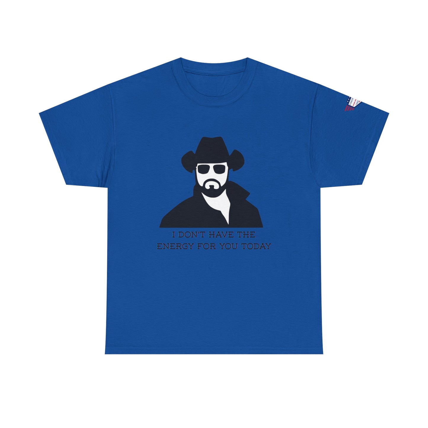 I Don't Have the Energy for You Today, Casual Wear, Gift for Friends, Funny Quote Shirt, Relaxed Fit Shirt