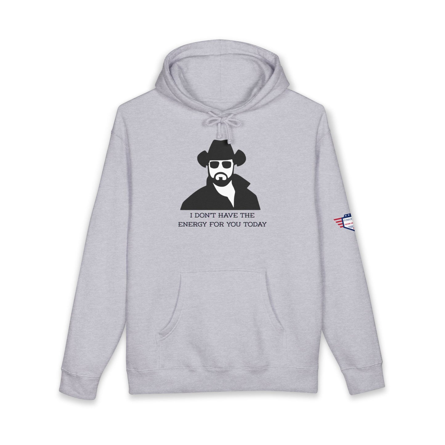 I Don't Have The Energy For You Today - Statement Sweatshirt, Funny Gift for Friends, Casual Wear, Unique Hoodie