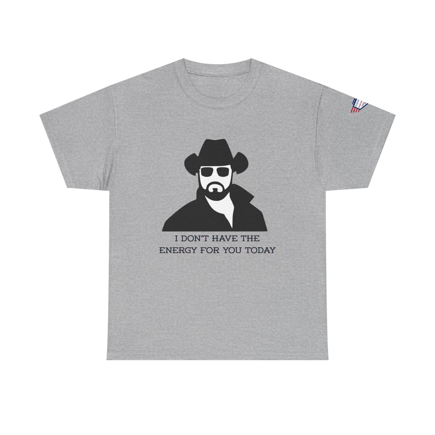 I Don't Have the Energy for You Today, Casual Wear, Gift for Friends, Funny Quote Shirt, Relaxed Fit Shirt