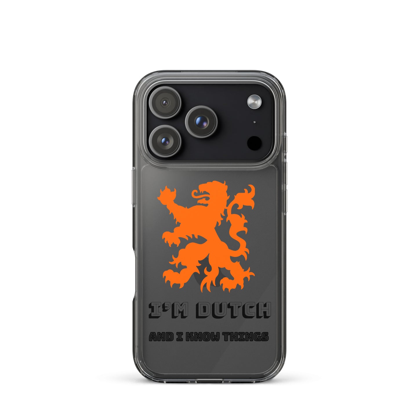 Clear iPhone case back showing orange roaring lion print over gray tones and "I'M DUTCH AND I KNOW THINGS" in edgy font, lion king energy