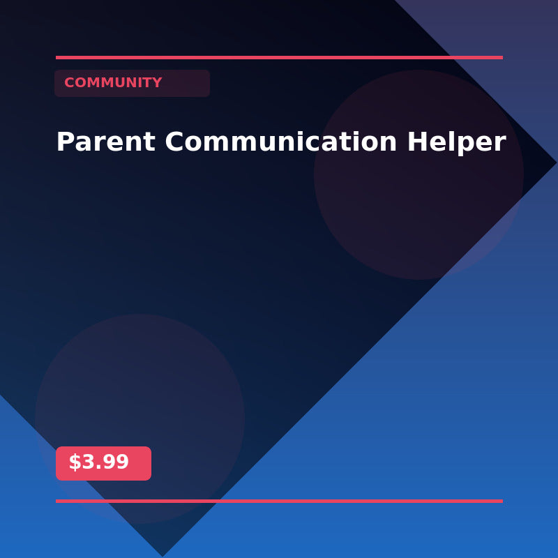 Parent Communication Helper - Community AI Agent