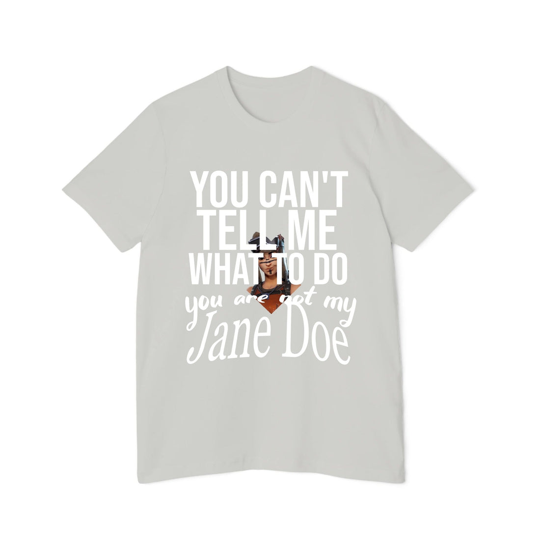 Why Rebels Love the 'You Can't Tell Me What to Do' USA-Made Unisex Tee