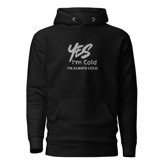 Why Women Love the 'Yes I'm Cold, ALWAYS COLD' Hoodie