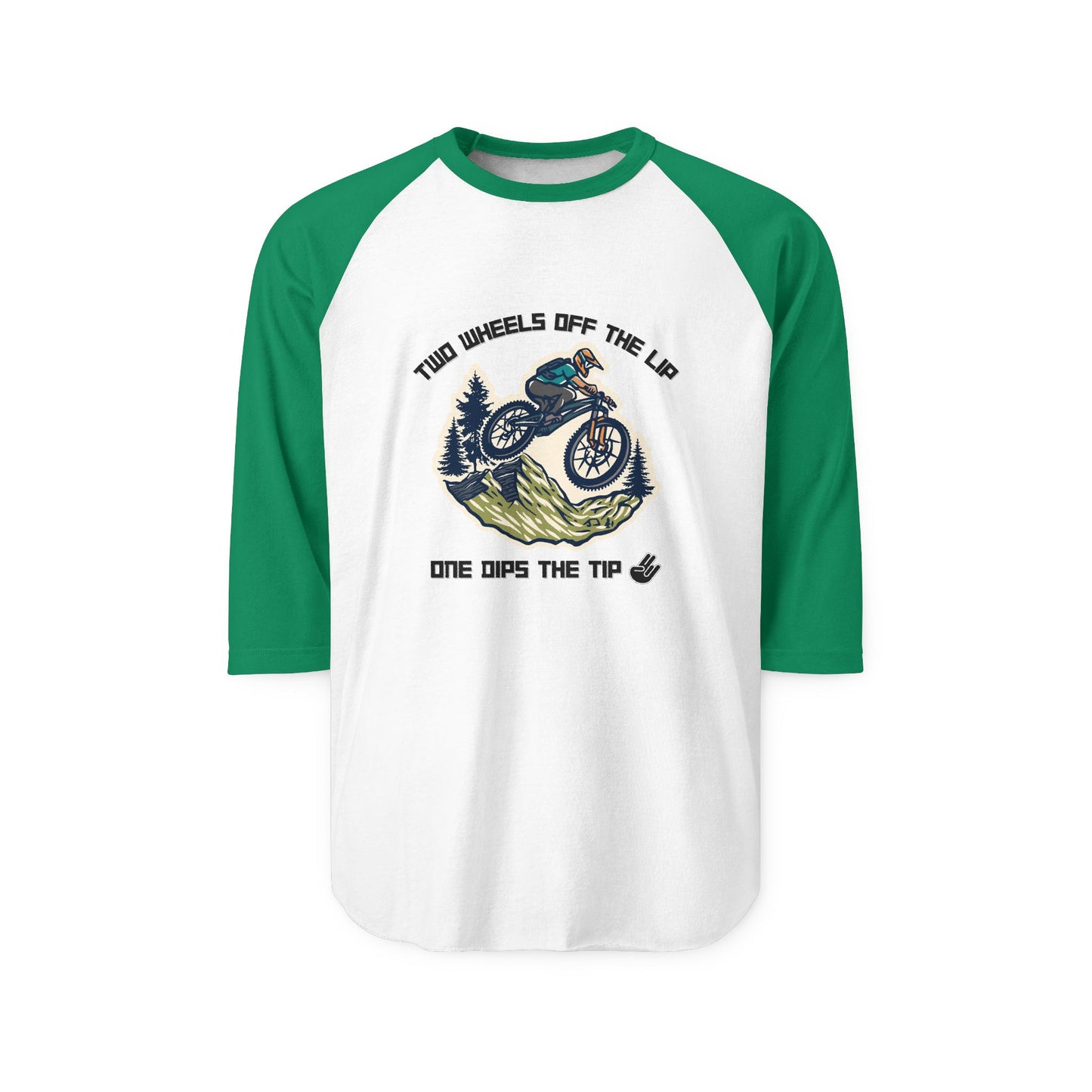 White-body green-sleeve raglan front: "Two Wheels Off the Lip" over jumping biker illustration, "One Dips the Tip" with hand gesture