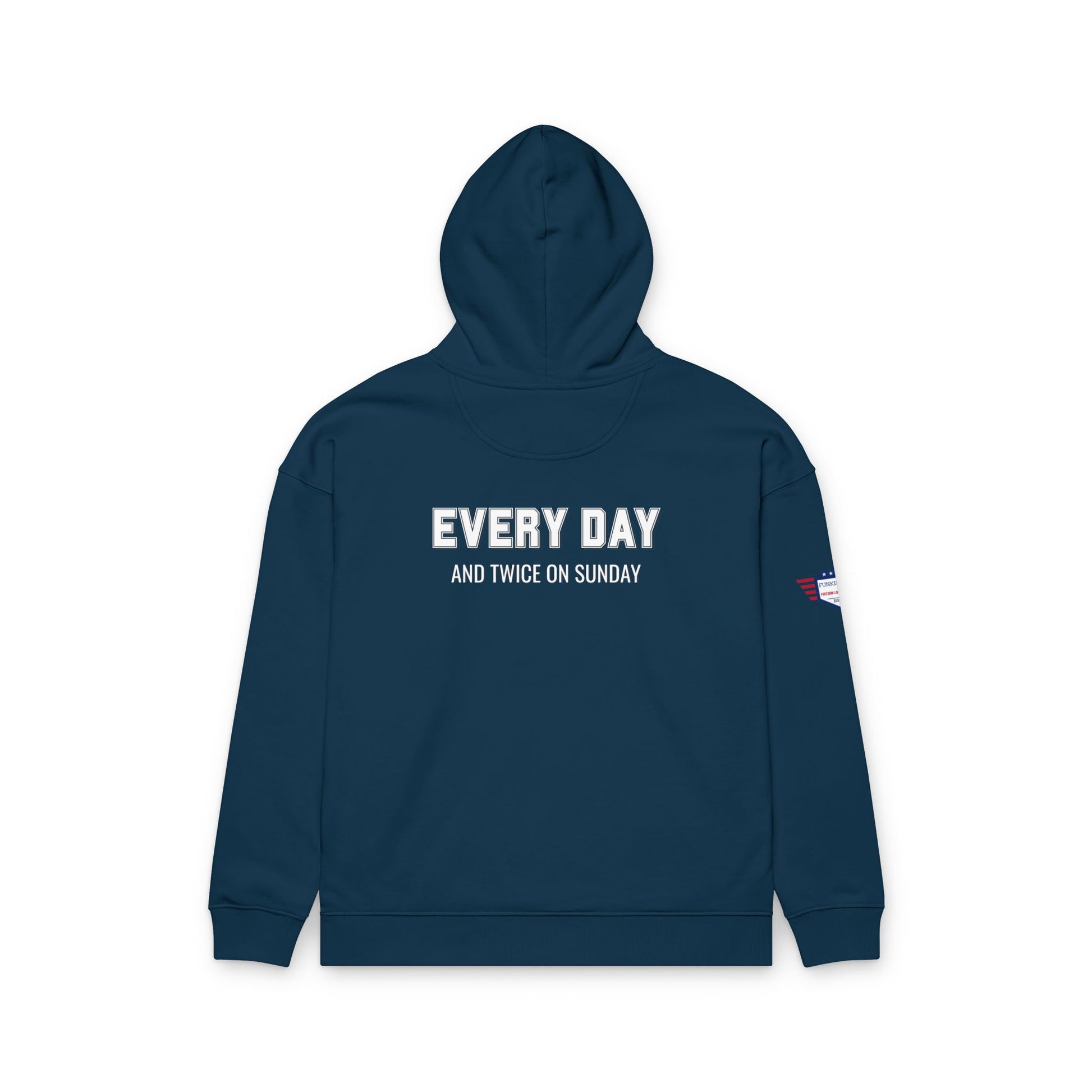Back navy hoodie with white "EVERY DAY AND TWICE ON SUNDAY" print and American flag sleeve patch