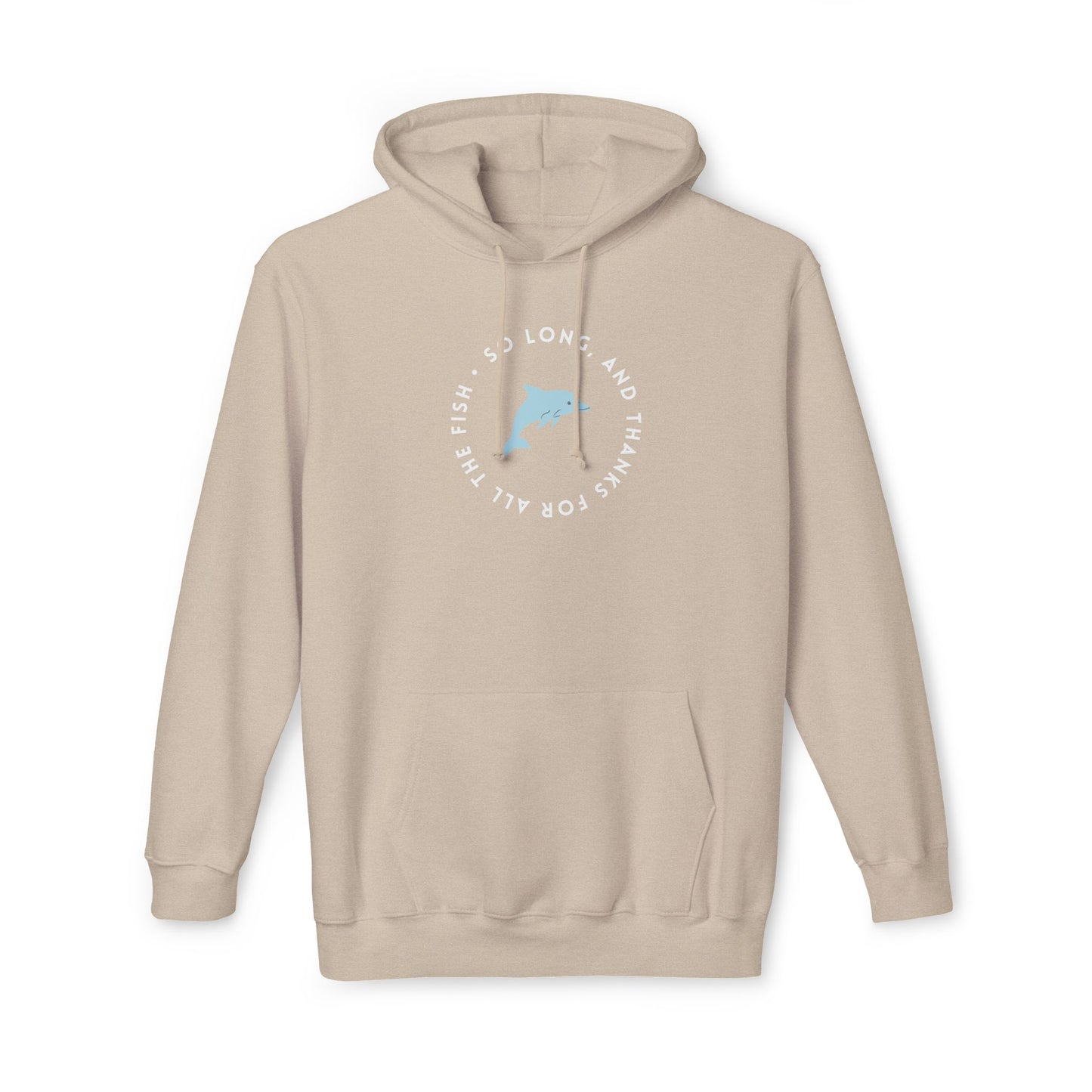 Front view of sand beige hoodie showing white "So long, and thanks for all the fish" ringed print and light blue dolphin