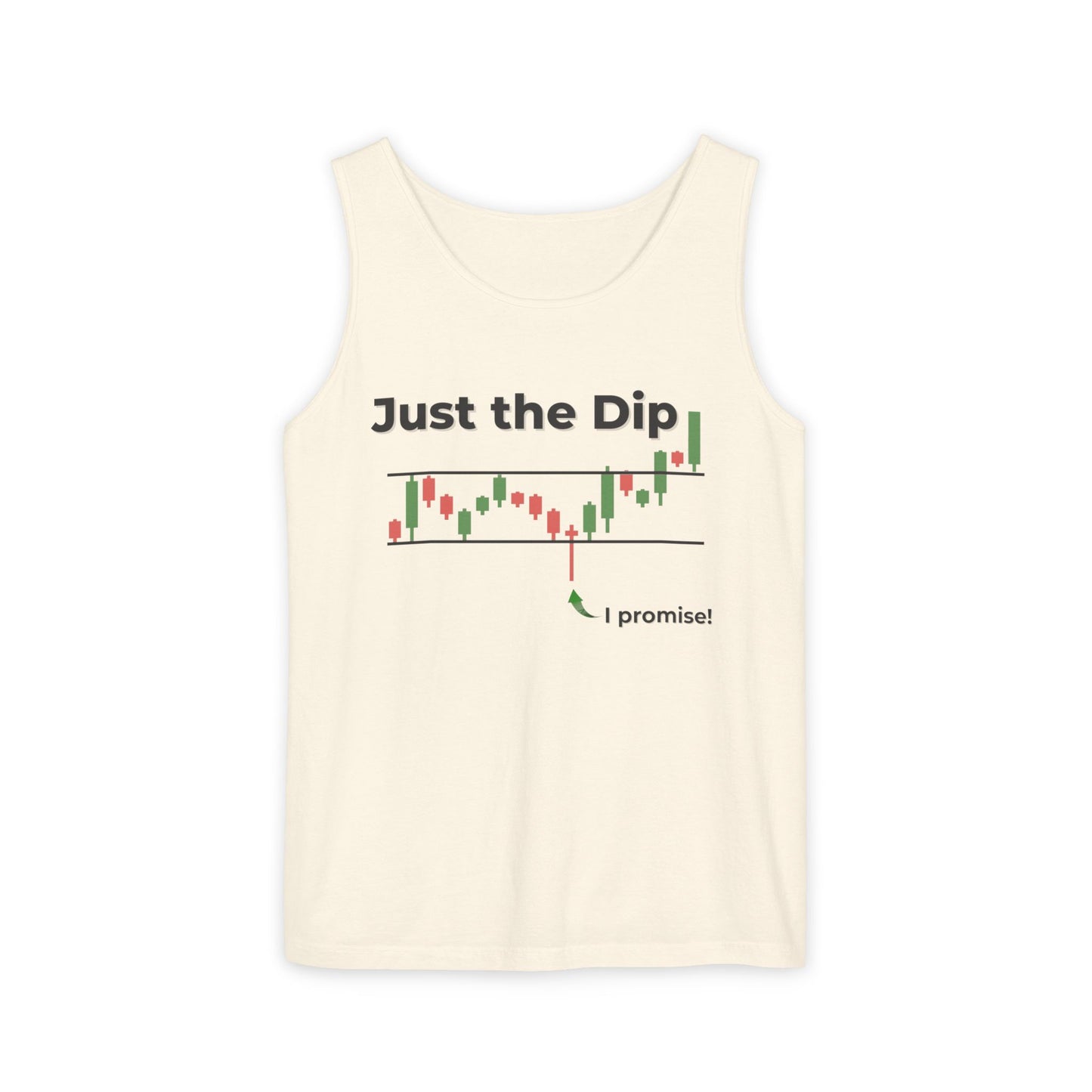 Ivory tank top front with bold "Just the Dip" chart, red/green candles, and "I promise!" dip arrow