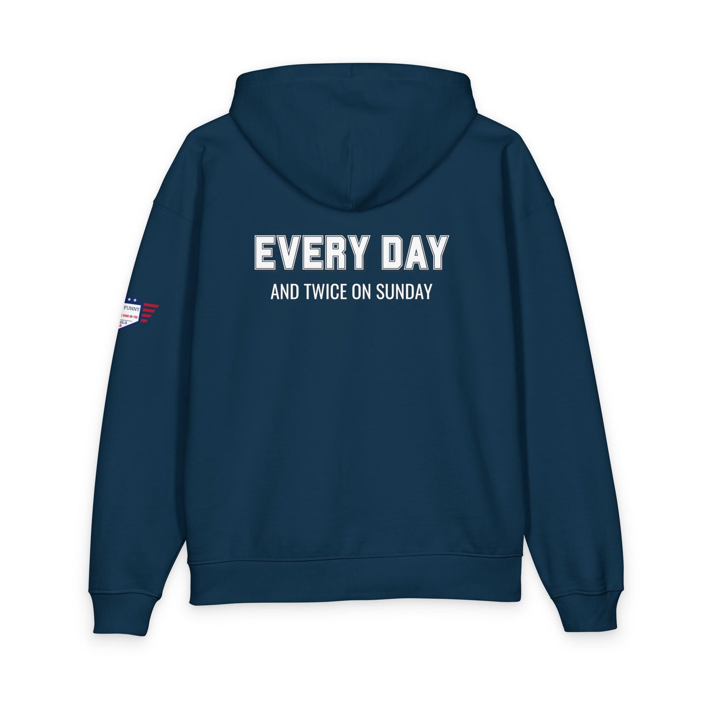 Rear view of navy relaxed hoodie showing "EVERY DAY AND TWICE ON SUNDAY" text and flag detail