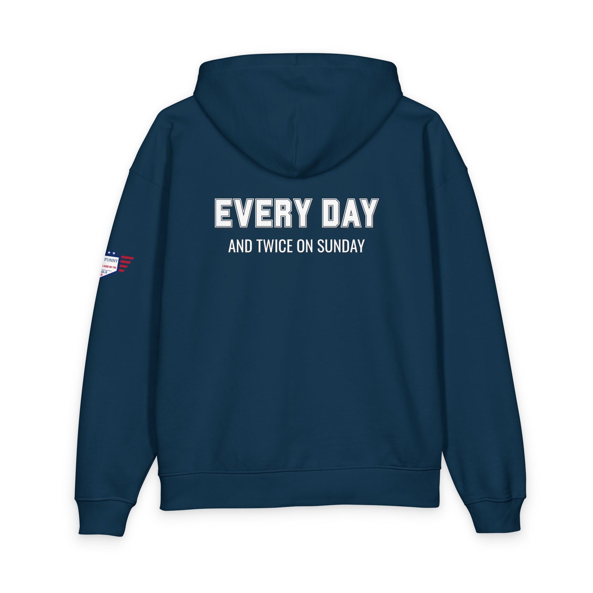 Rear view of navy relaxed hoodie showing "EVERY DAY AND TWICE ON SUNDAY" text and flag detail