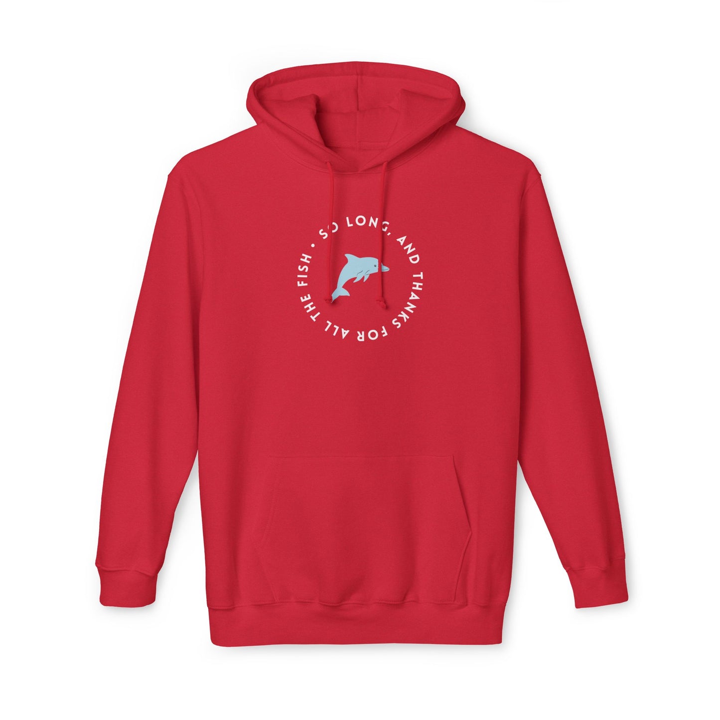 Front view of red hoodie with white circular "So long, and thanks for all the fish" print and light blue dolphin