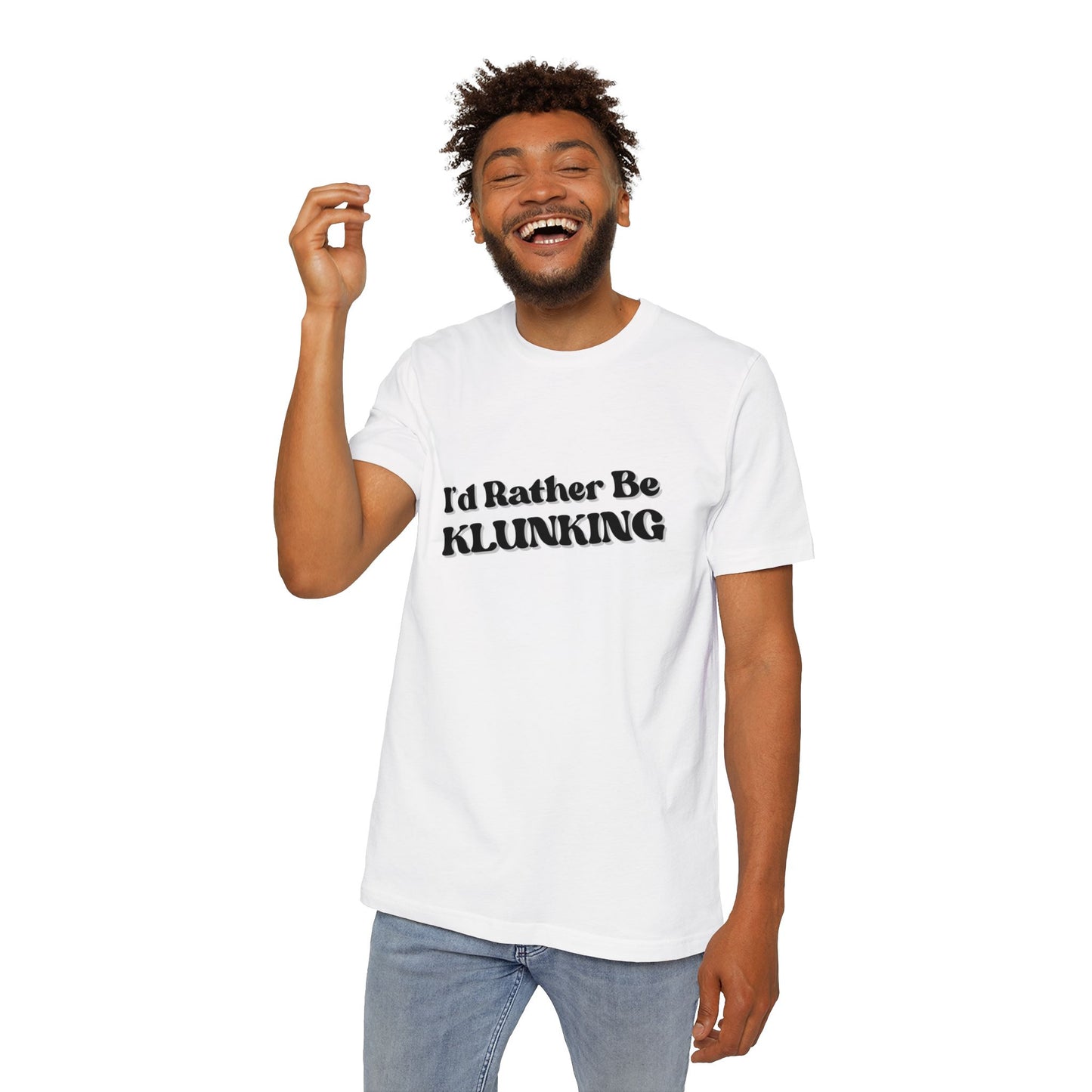 I'd Rather Be Klunking Tee, Gift for Adventurers, Casual Wear, Unique Statement Shirt, USA-Made Tee