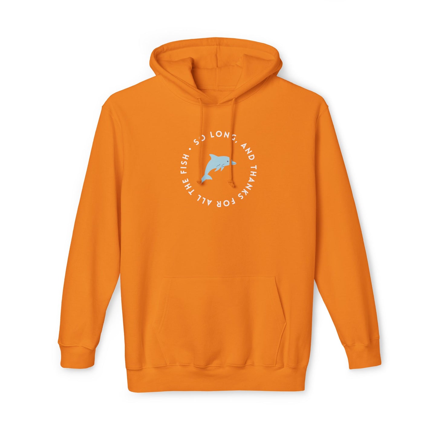 Front view of bright orange hoodie with white circular "So long, and thanks for all the fish" dolphin design in light blue