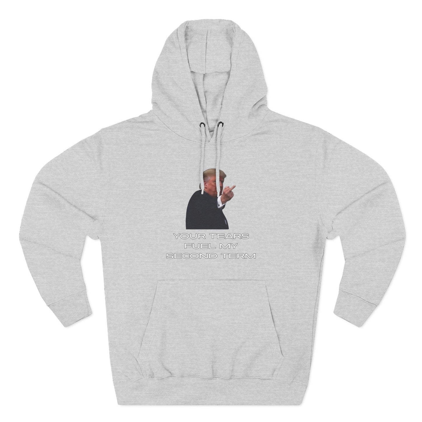 Front view of heather grey Trump Plant Flip Off hoodie featuring Trump flip-off print and "YOUR TEARS FUEL MY SECOND TERM" slogan