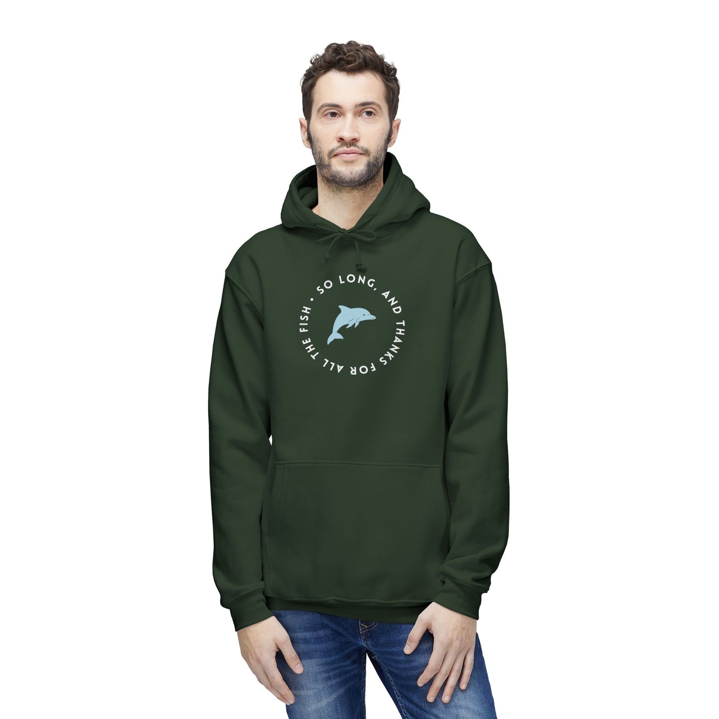 Male model in hunter green hoodie, front view with circular white "So long, and thanks for all the fish" print and light blue dolphin