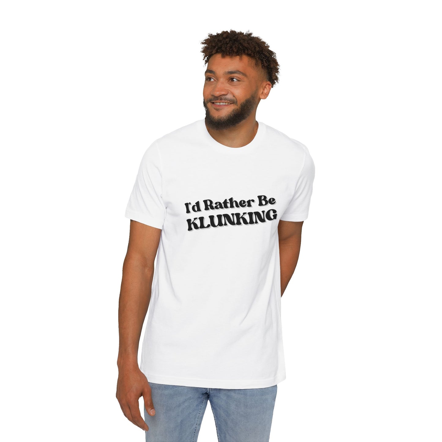 I'd Rather Be Klunking Tee, Gift for Adventurers, Casual Wear, Unique Statement Shirt, USA-Made Tee