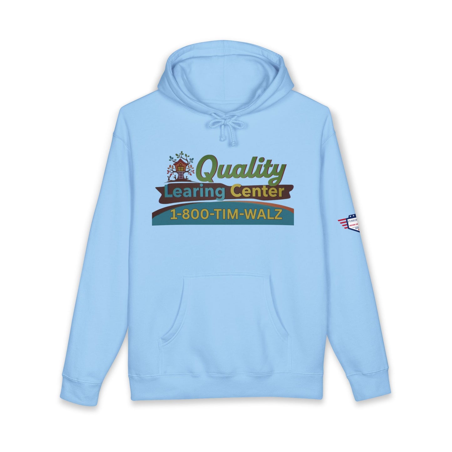 Front view of blue aqua Quality Learing Center hoodie with colorful misspelled logo and 1-800-TIM-WALZ banner