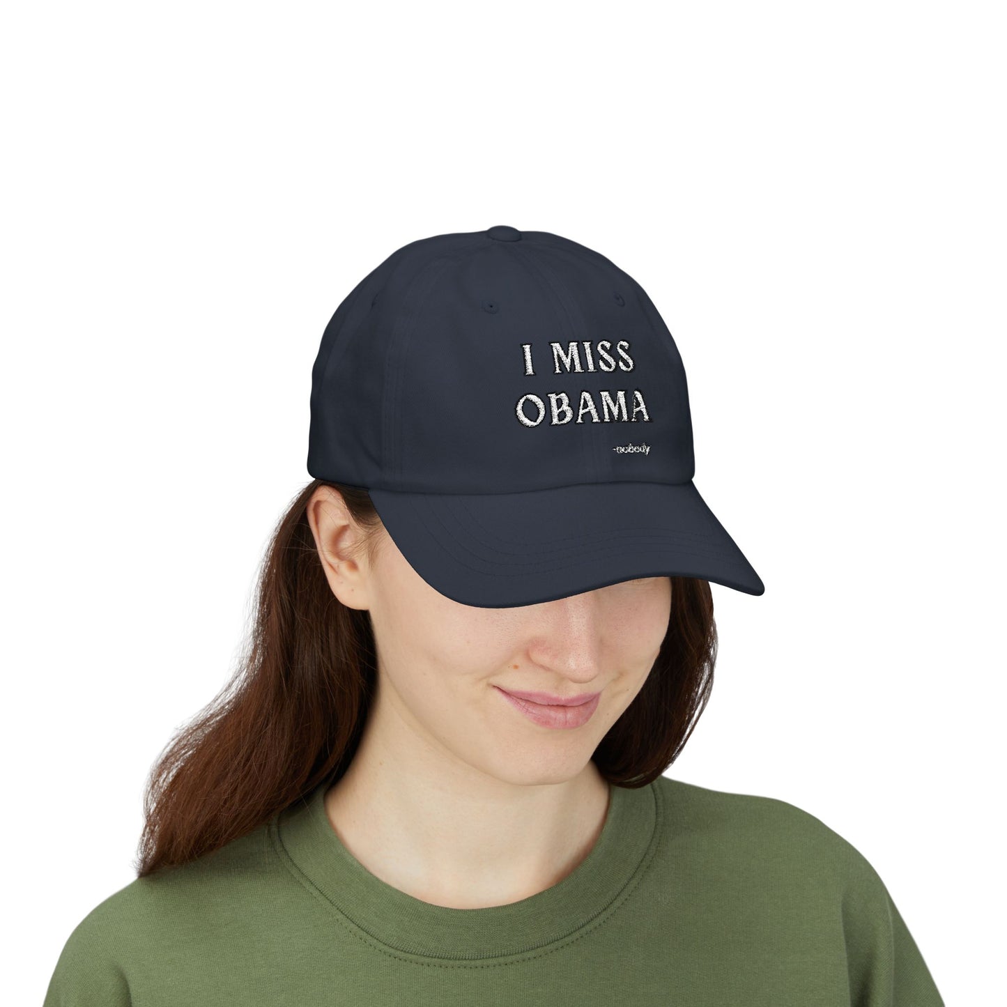 Navy dad hat front with white embroidered "I MISS OBAMA -nobody", classic sarcastic meme cap