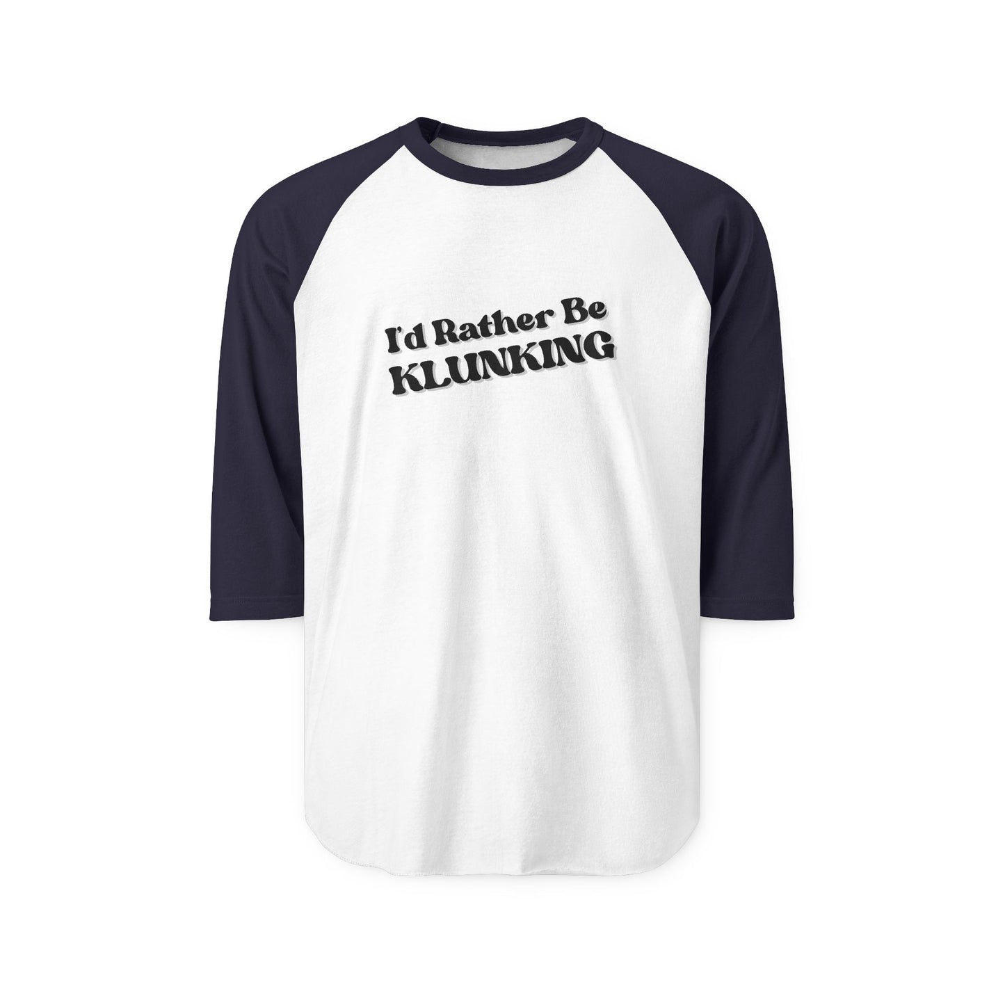 White raglan tee front with red sleeves and bold slanted "I'd Rather Be Klunking" print