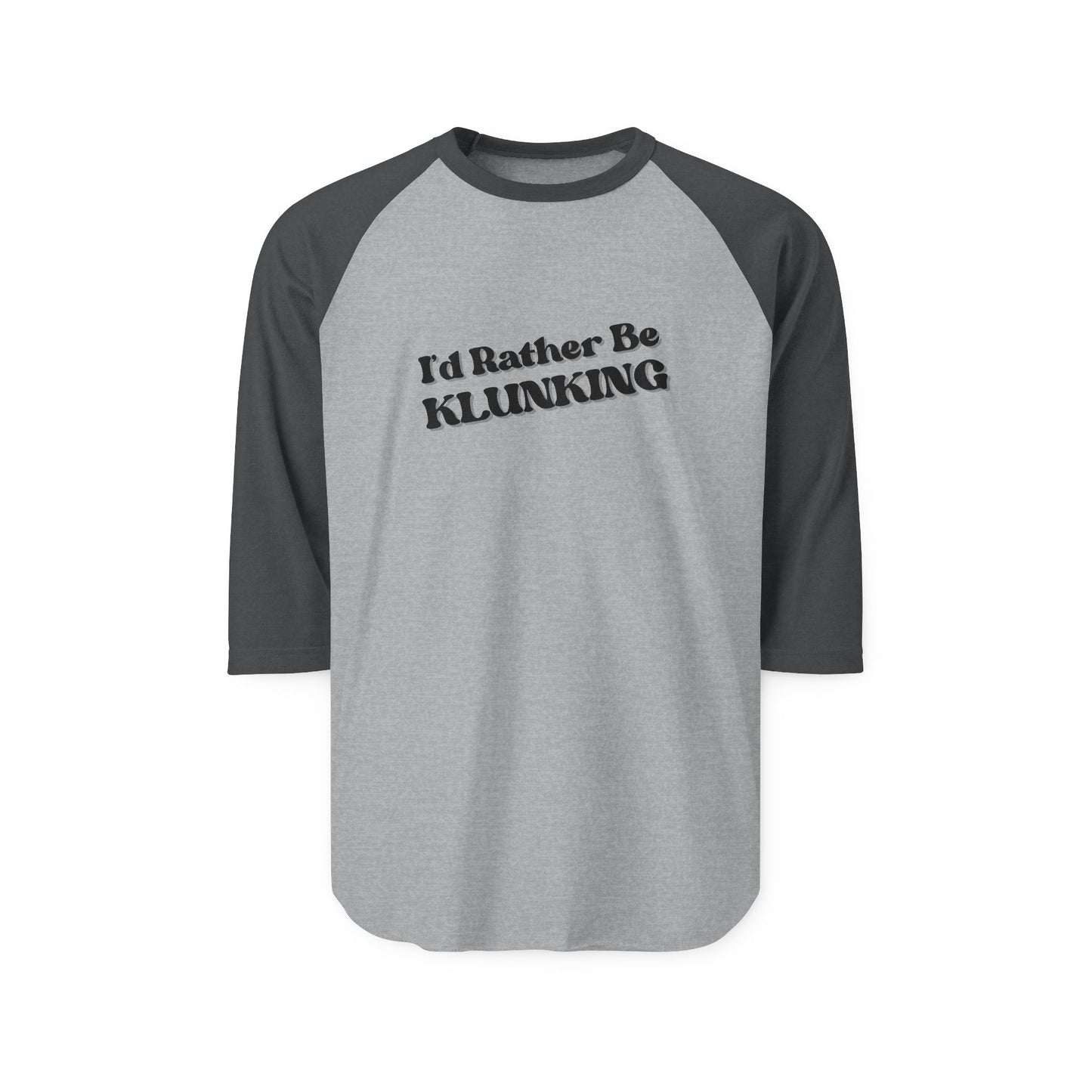 Front view of heather grey raglan tee with black sleeves and slanted "I'd Rather Be Klunking" text