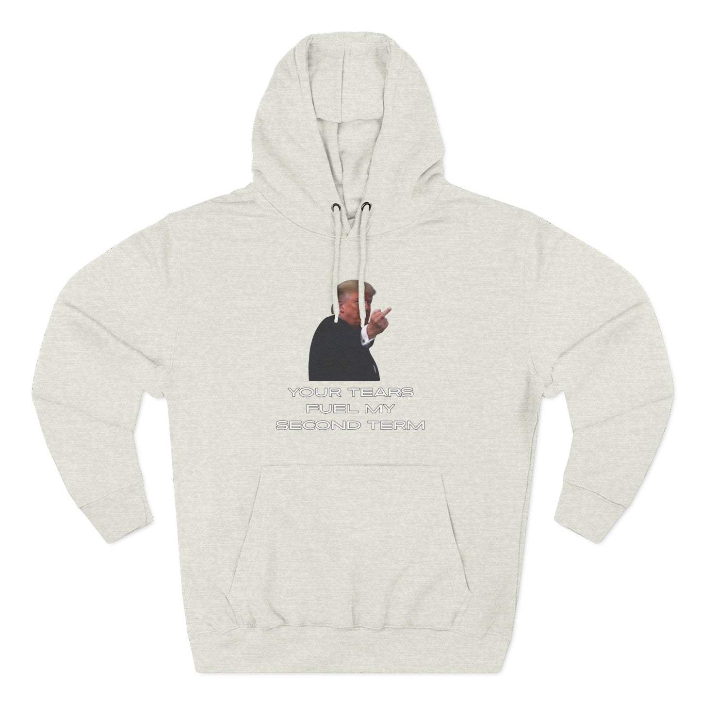 Front view of light heather Trump Plant Flip Off hoodie showing Trump pointing it out with "YOUR TEARS FUEL MY SECOND TERM"