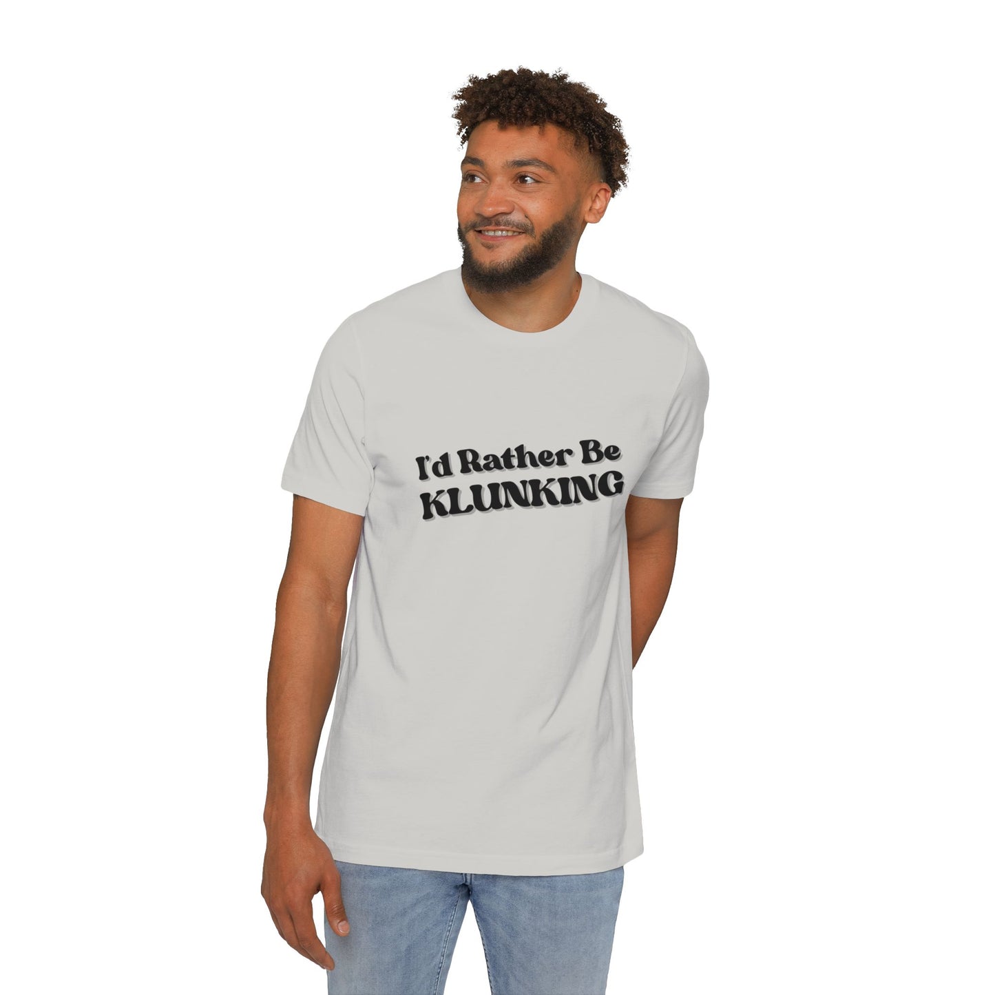 I'd Rather Be Klunking Tee, Gift for Adventurers, Casual Wear, Unique Statement Shirt, USA-Made Tee