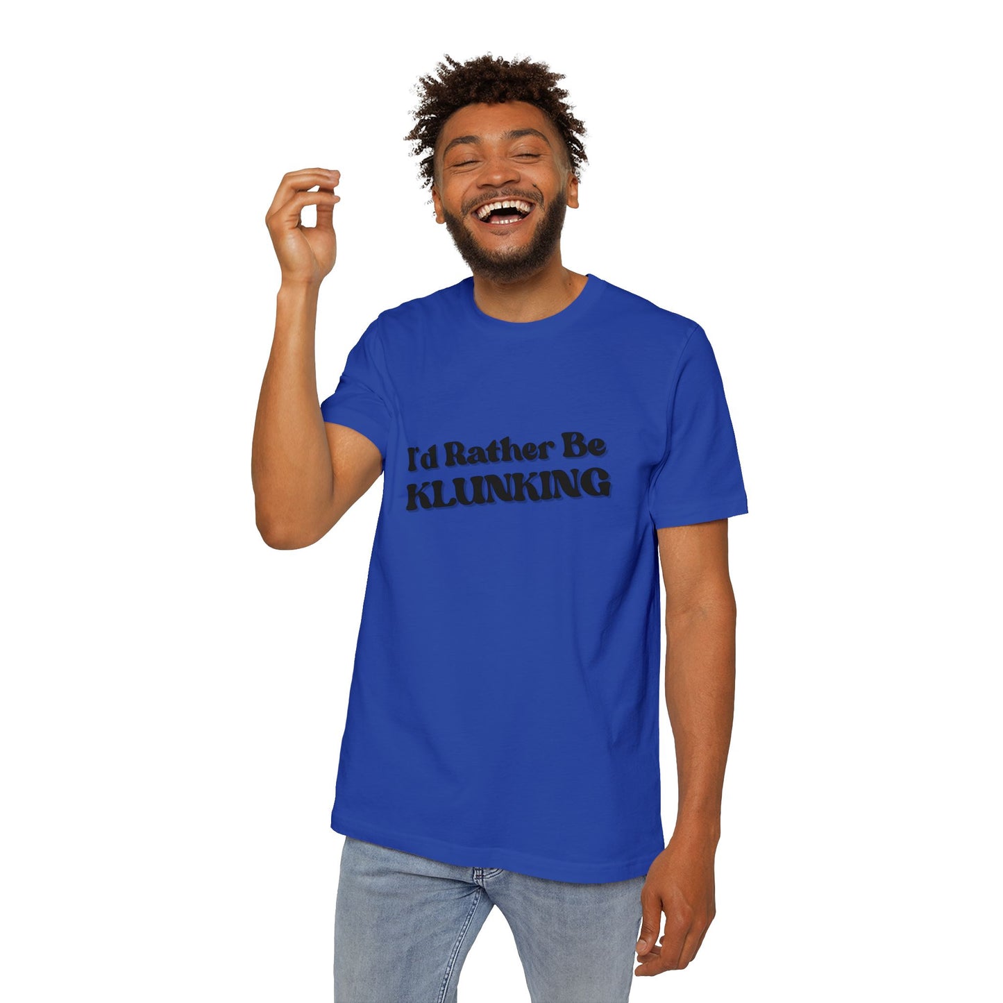 I'd Rather Be Klunking Tee, Gift for Adventurers, Casual Wear, Unique Statement Shirt, USA-Made Tee