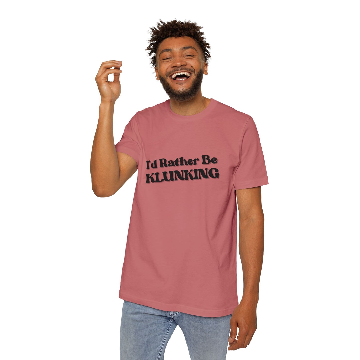 I'd Rather Be Klunking Tee, Gift for Adventurers, Casual Wear, Unique Statement Shirt, USA-Made Tee
