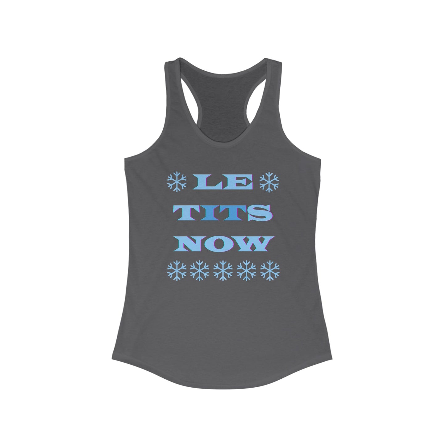 “LETitSNOW” - Women's Ideal Racerback Tank
