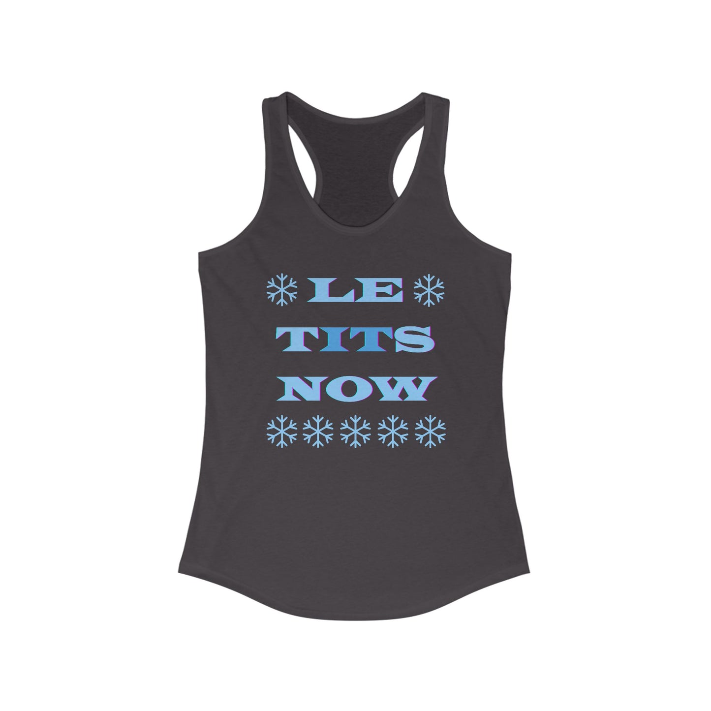 “LETitSNOW” - Women's Ideal Racerback Tank