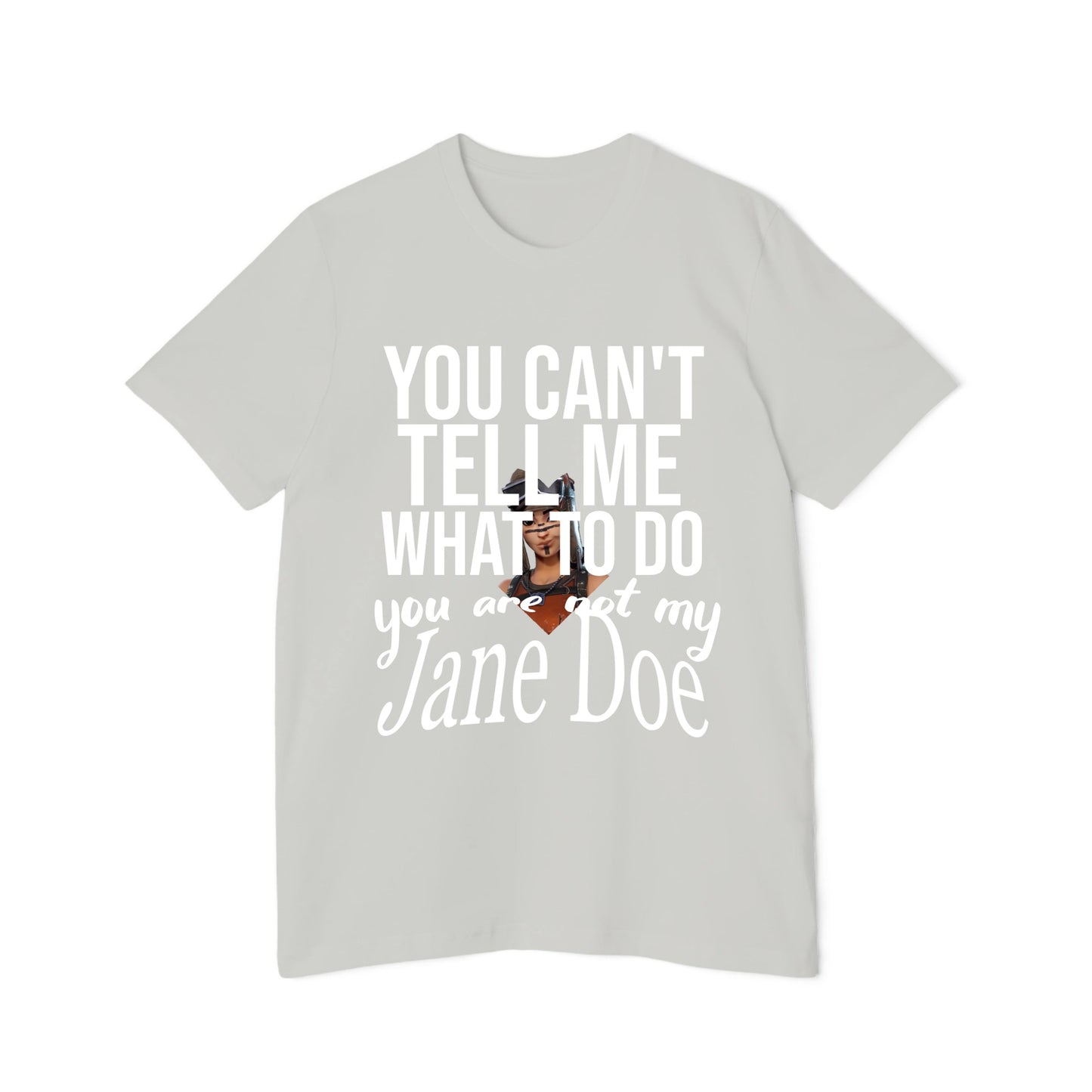 You can't tell me what to do - you are not my ... USA-Made Unisex Short-Sleeve Jersey T-Shirt