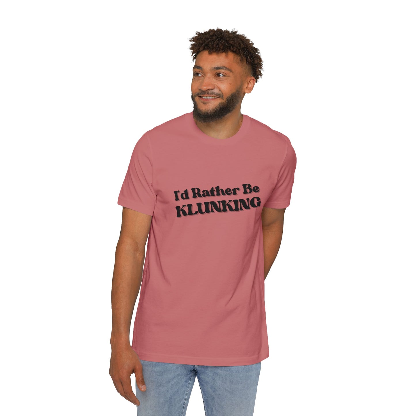 I'd Rather Be Klunking Tee, Gift for Adventurers, Casual Wear, Unique Statement Shirt, USA-Made Tee