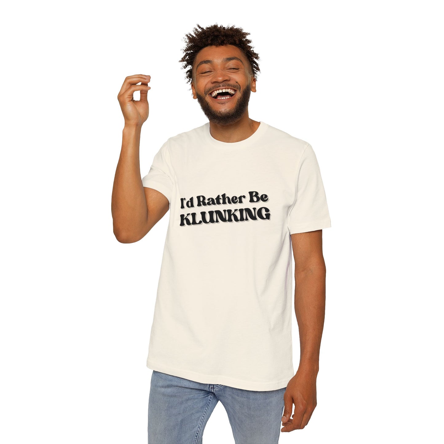 I'd Rather Be Klunking Tee, Gift for Adventurers, Casual Wear, Unique Statement Shirt, USA-Made Tee