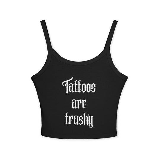 Front view of black spaghetti strap tank top with white gothic "Tattoos are trashy" print