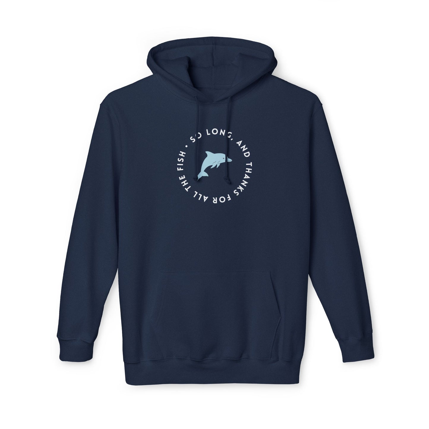 Front view of navy blue hoodie showing white circular text "So long, and thanks for all the fish" around light blue dolphin