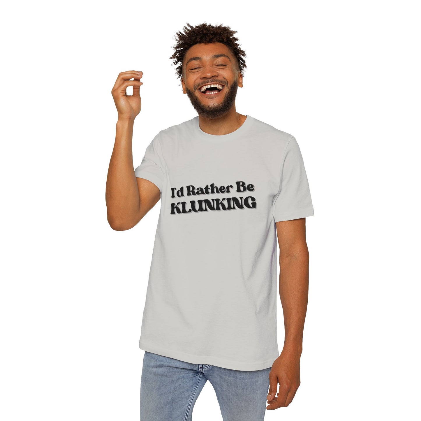 I'd Rather Be Klunking Tee, Gift for Adventurers, Casual Wear, Unique Statement Shirt, USA-Made Tee