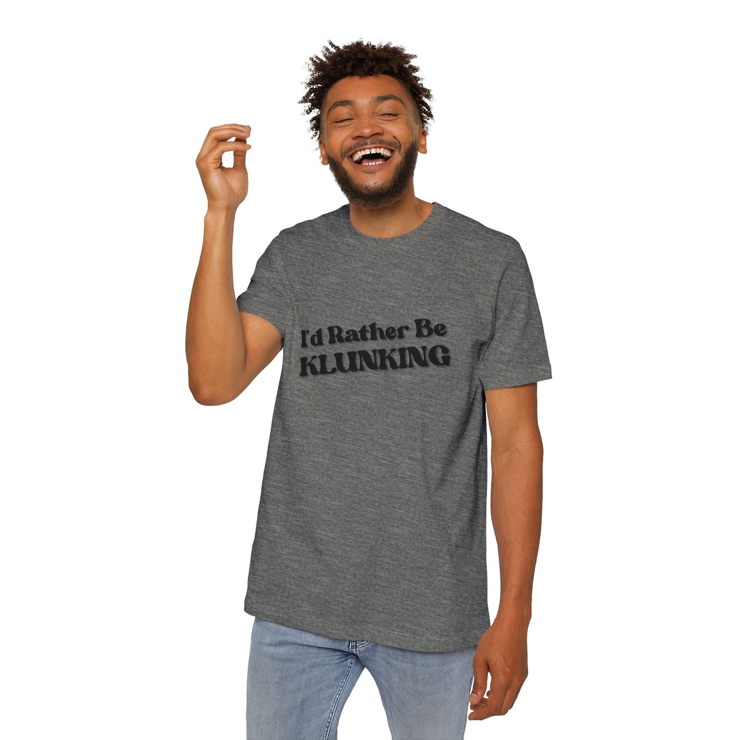 I'd Rather Be Klunking Tee, Gift for Adventurers, Casual Wear, Unique Statement Shirt, USA-Made Tee